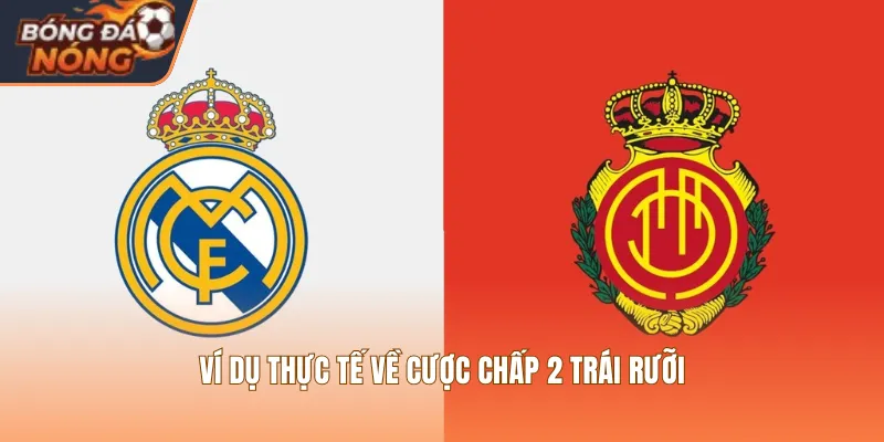 Ví dụ thực tế về cược chấp 2 trái rưỡi